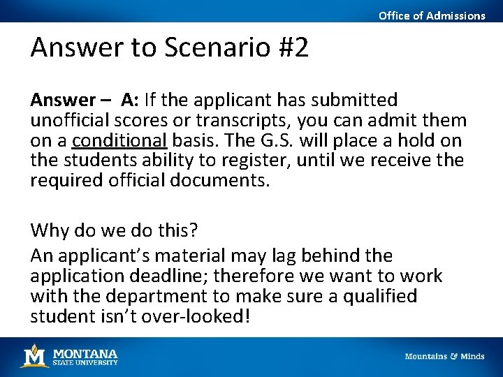 Office of Admissions Answer to Scenario #2 Answer – A: If the applicant has