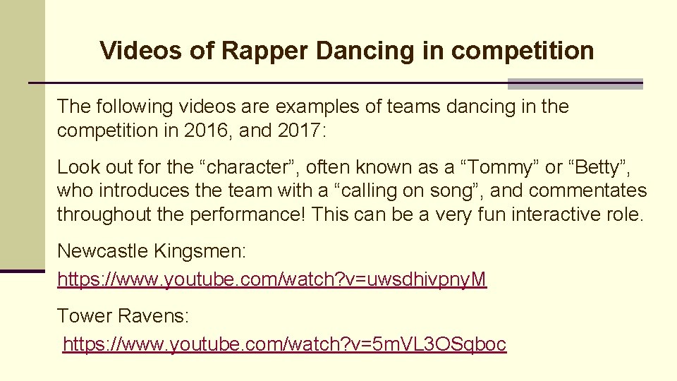 Videos of Rapper Dancing in competition The following videos are examples of teams dancing