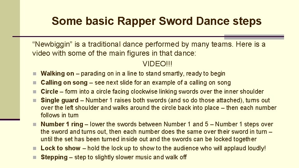 Some basic Rapper Sword Dance steps “Newbiggin” is a traditional dance performed by many