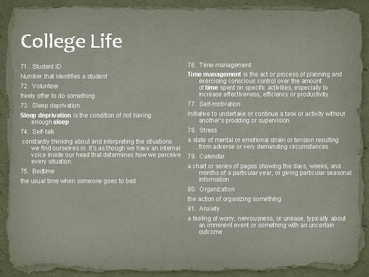 College Life 71. Student ID 76. Time-management Number that identifies a student freely offer
