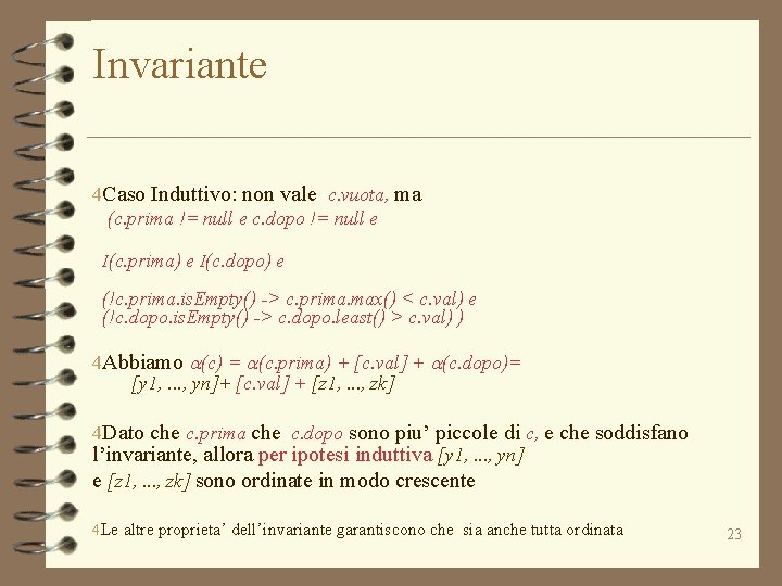 Invariante 4 Caso Induttivo: non vale c. vuota, ma (c. prima != null e