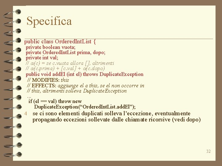 Specifica public class Ordered. Int. List { private boolean vuota; private Ordered. Int. List