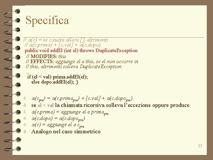 Specifica // a(c) = se c. vuota allora [], altrimenti // a(c. prima) +