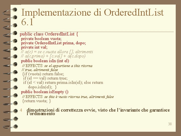 Implementazione di Ordered. Int. List 6. 1 public class Ordered. Int. List { private