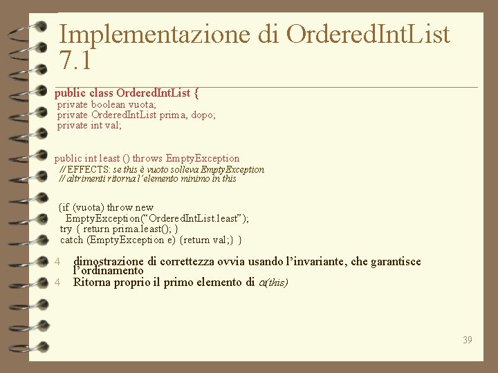 Implementazione di Ordered. Int. List 7. 1 public class Ordered. Int. List { private