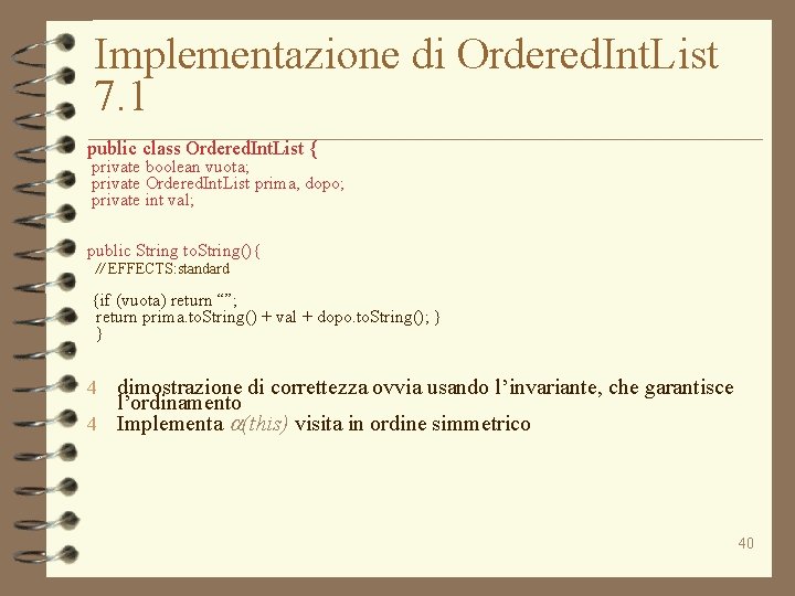 Implementazione di Ordered. Int. List 7. 1 public class Ordered. Int. List { private