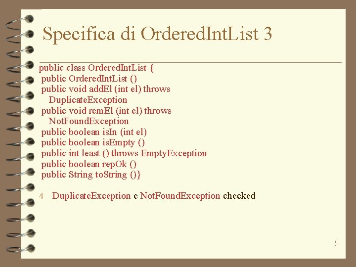 Specifica di Ordered. Int. List 3 public class Ordered. Int. List { public Ordered.