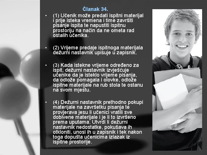  • Članak 34. (1) Učenik može predati ispitni materijal i prije isteka vremena