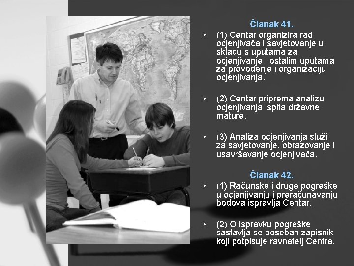  • Članak 41. (1) Centar organizira rad ocjenjivača i savjetovanje u skladu s