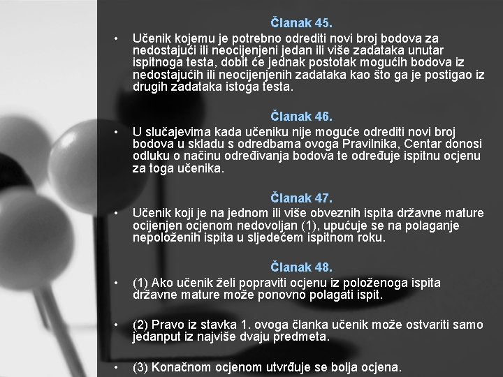  • • Članak 45. Učenik kojemu je potrebno odrediti novi broj bodova za