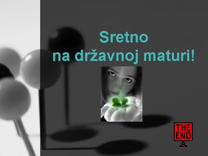 Sretno na državnoj maturi! 