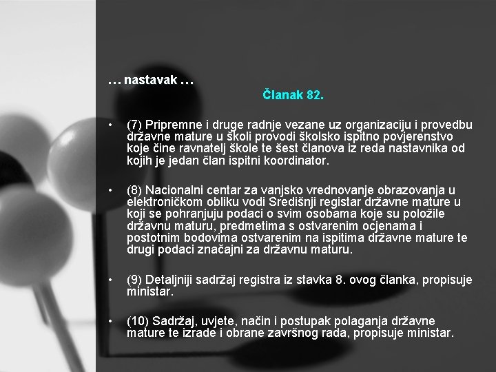… nastavak … Članak 82. • (7) Pripremne i druge radnje vezane uz organizaciju