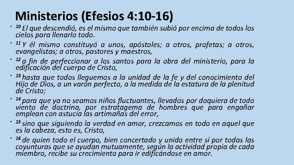 Ministerios (Efesios 4: 10 -16) • 10 El que descendió, es el mismo que