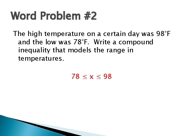 Word Problem #2 The high temperature on a certain day was 98°F and the