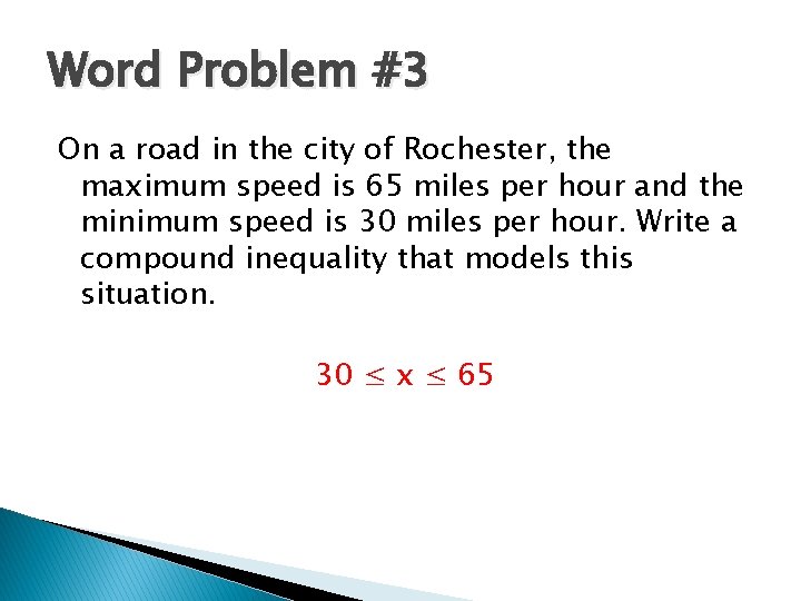 Word Problem #3 On a road in the city of Rochester, the maximum speed