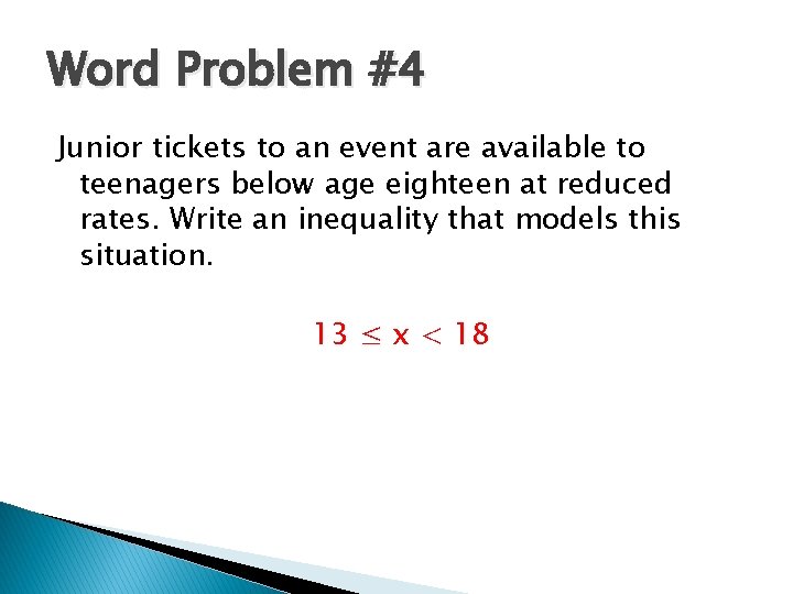 Word Problem #4 Junior tickets to an event are available to teenagers below age
