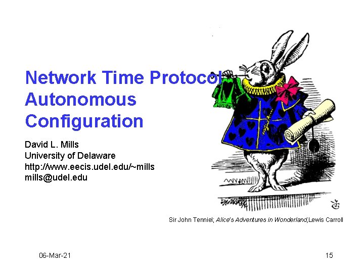 Network Time Protocol Autonomous Configuration David L. Mills University of Delaware http: //www. eecis.
