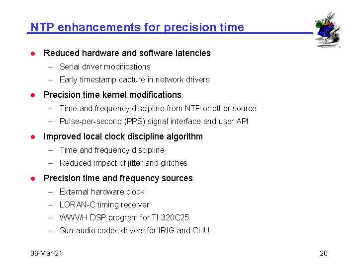 NTP enhancements for precision time l Reduced hardware and software latencies – Serial driver