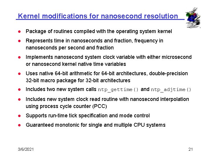 Kernel modifications for nanosecond resolution l Package of routines compiled with the operating system