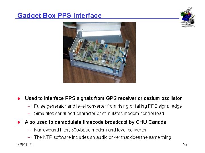 Gadget Box PPS interface l Used to interface PPS signals from GPS receiver or