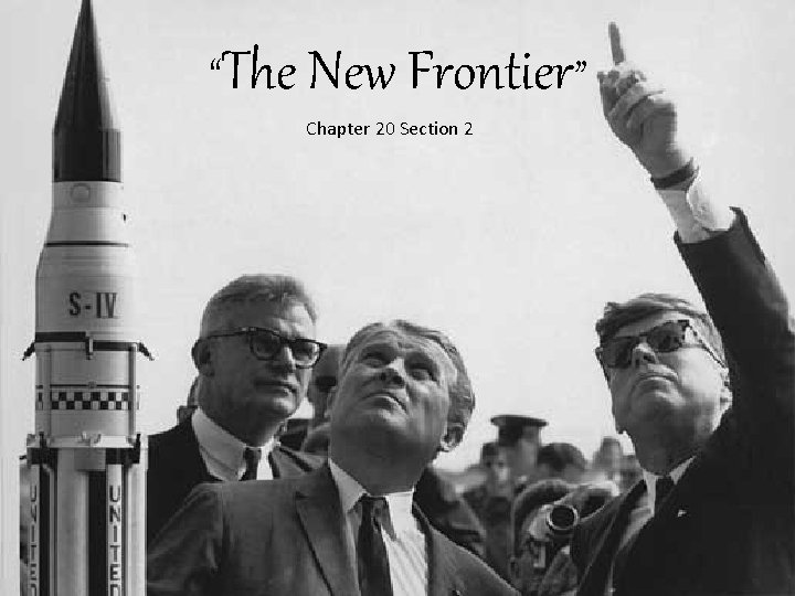 “The New Frontier” Chapter 20 Section 2 