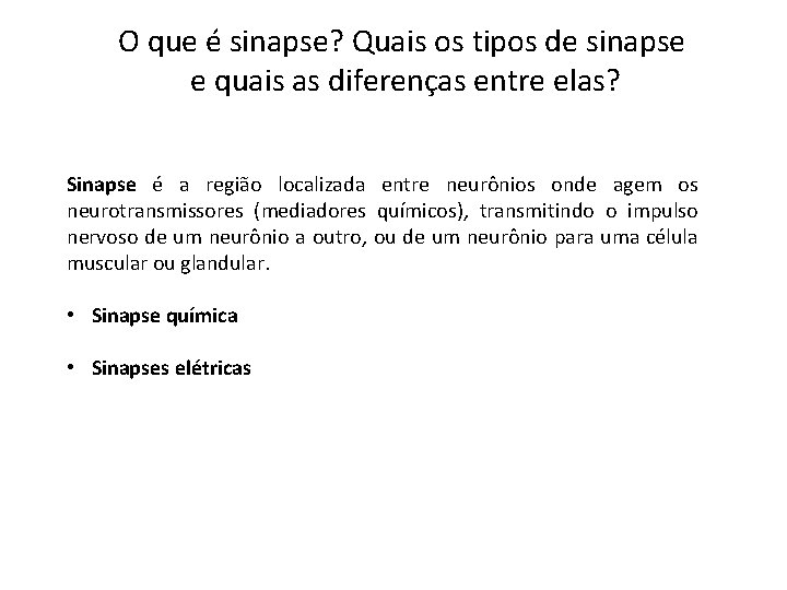 O que é sinapse? Quais os tipos de sinapse e quais as diferenças entre