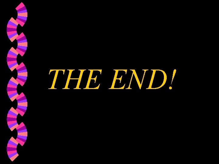 THE END! 