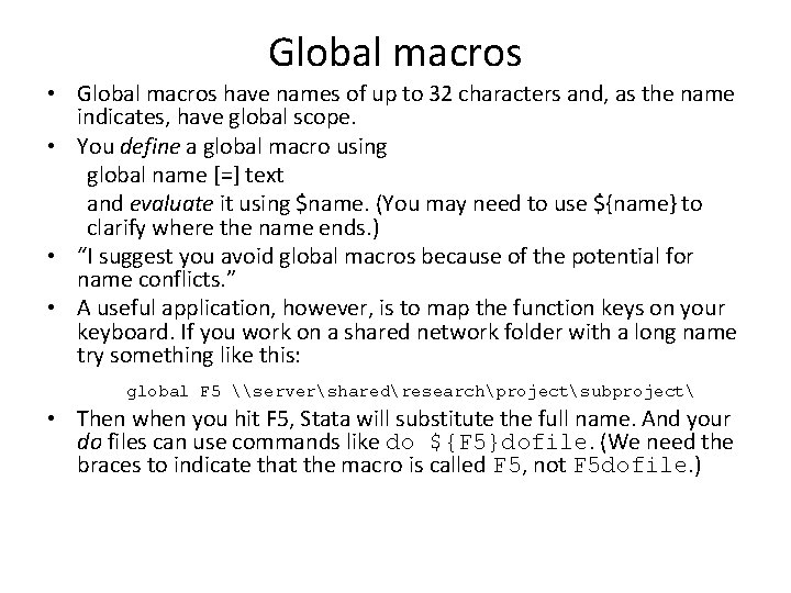 Global macros • Global macros have names of up to 32 characters and, as