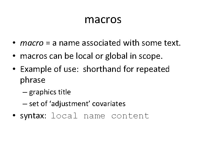 macros • macro = a name associated with some text. • macros can be