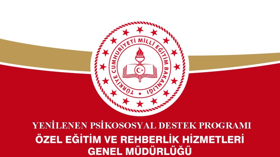 YENİLENEN PSİKOSOSYAL DESTEK PROGRAMI 