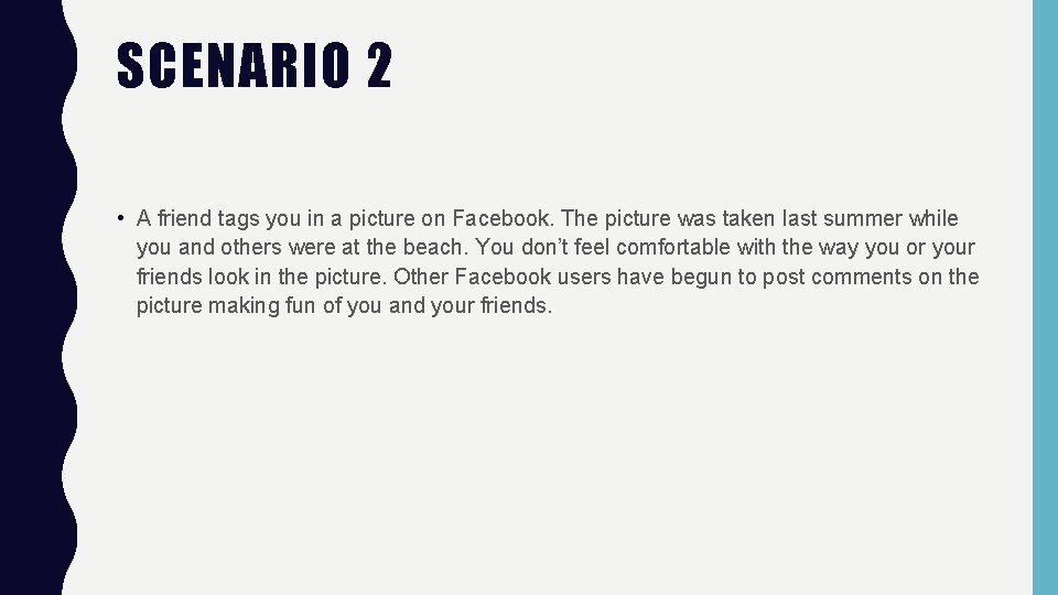 SCENARIO 2 • A friend tags you in a picture on Facebook. The picture