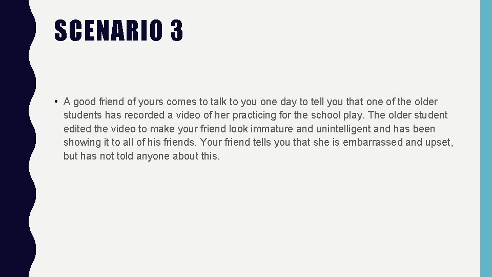 SCENARIO 3 • A good friend of yours comes to talk to you one