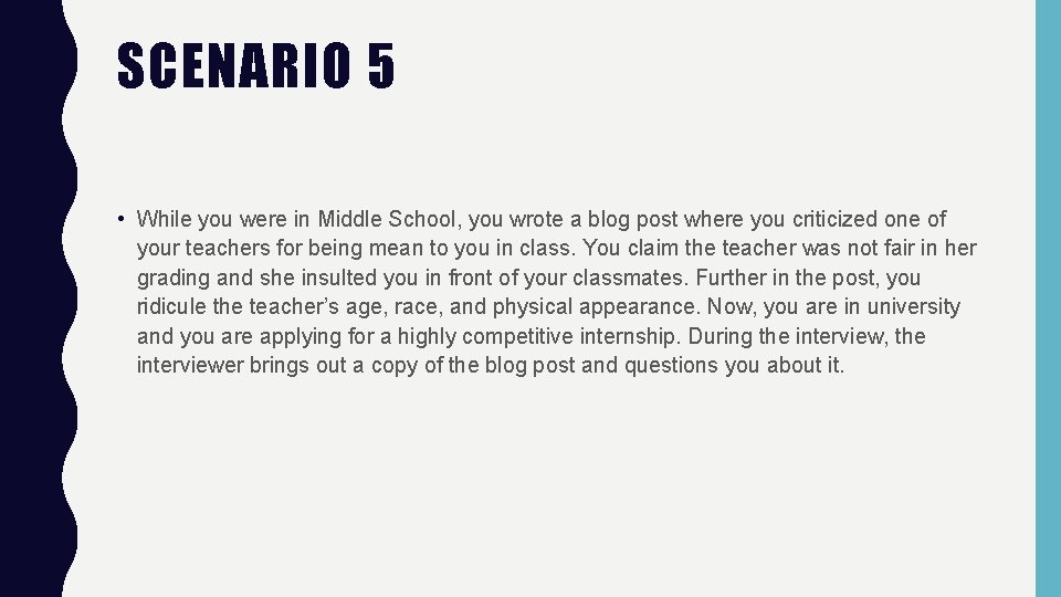 SCENARIO 5 • While you were in Middle School, you wrote a blog post