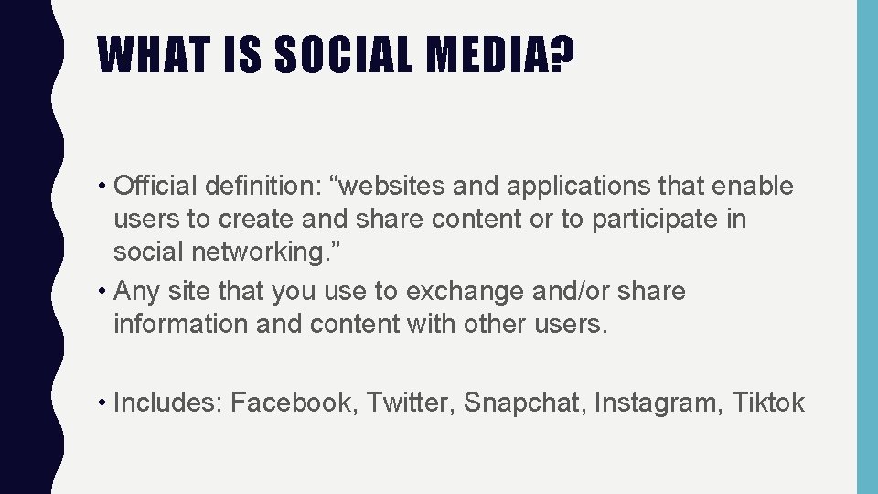 WHAT IS SOCIAL MEDIA? • Official definition: “websites and applications that enable users to