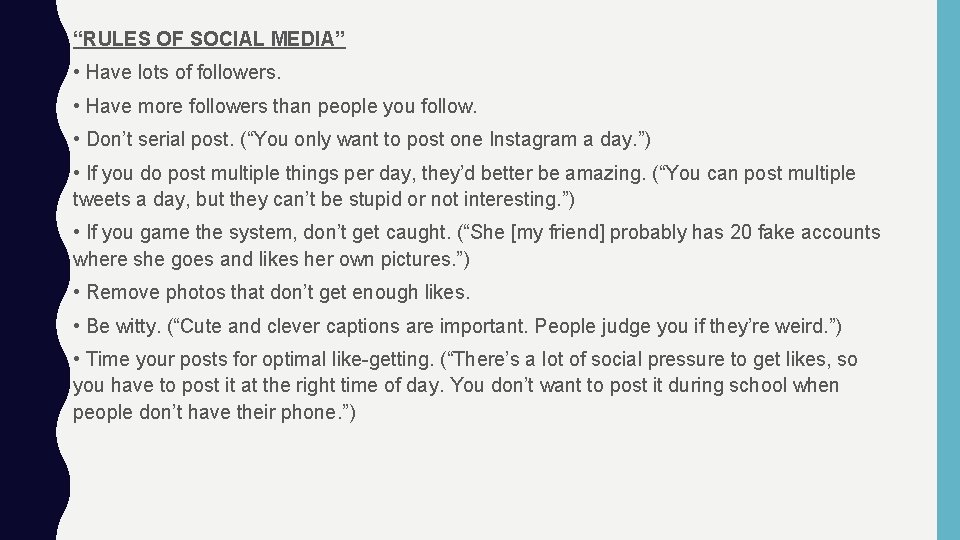 “RULES OF SOCIAL MEDIA” • Have lots of followers. • Have more followers than