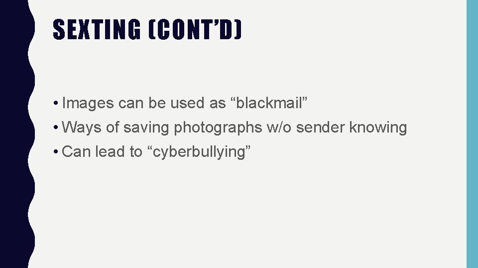 SEXTING (CONT’D) • Images can be used as “blackmail” • Ways of saving photographs