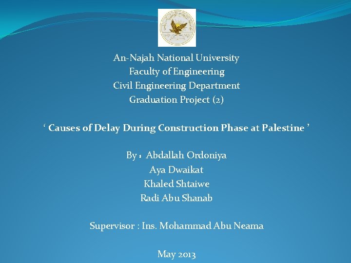 An-Najah National University Faculty of Engineering Civil Engineering Department Graduation Project (2) ‘ Causes