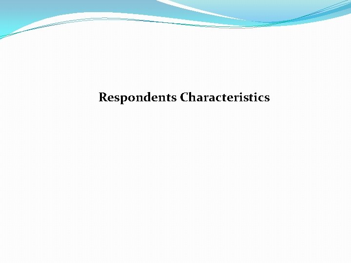 Respondents Characteristics 