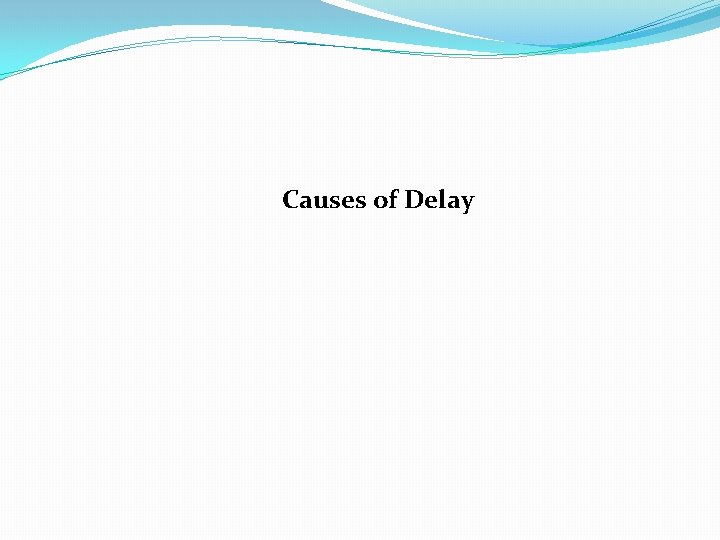 Causes of Delay 
