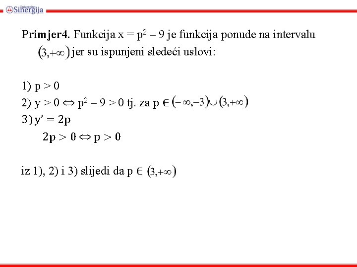 Primjer 4. Funkcija x = p 2 – 9 je funkcija ponude na intervalu