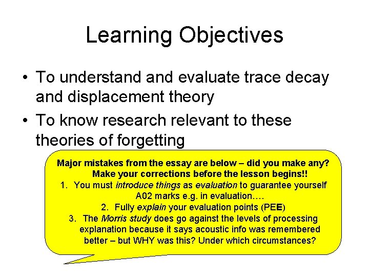 Learning Objectives • To understand evaluate trace decay and displacement theory • To know