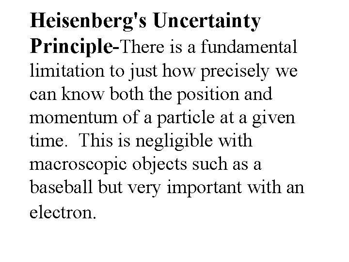 Heisenberg's Uncertainty Principle-There is a fundamental limitation to just how precisely we can know