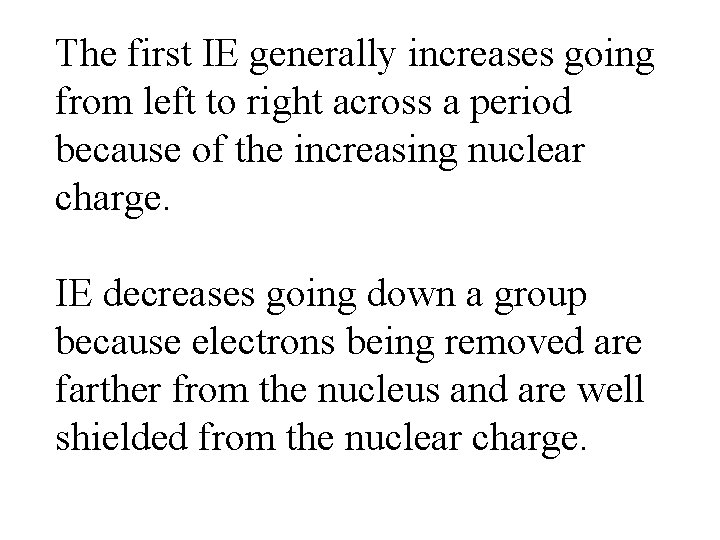 The first IE generally increases going from left to right across a period because