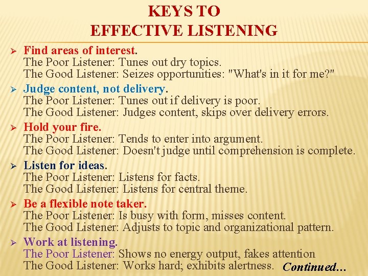 KEYS TO EFFECTIVE LISTENING Ø Ø Ø Find areas of interest. The Poor Listener: