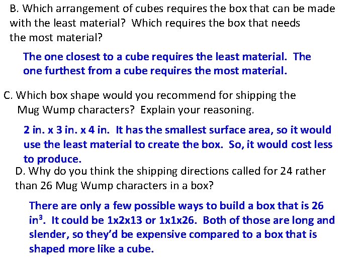 B. Which arrangement of cubes requires the box that can be made with the