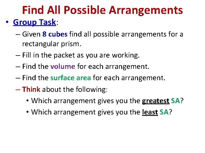 Find All Possible Arrangements • Group Task: – Given 8 cubes find all possible