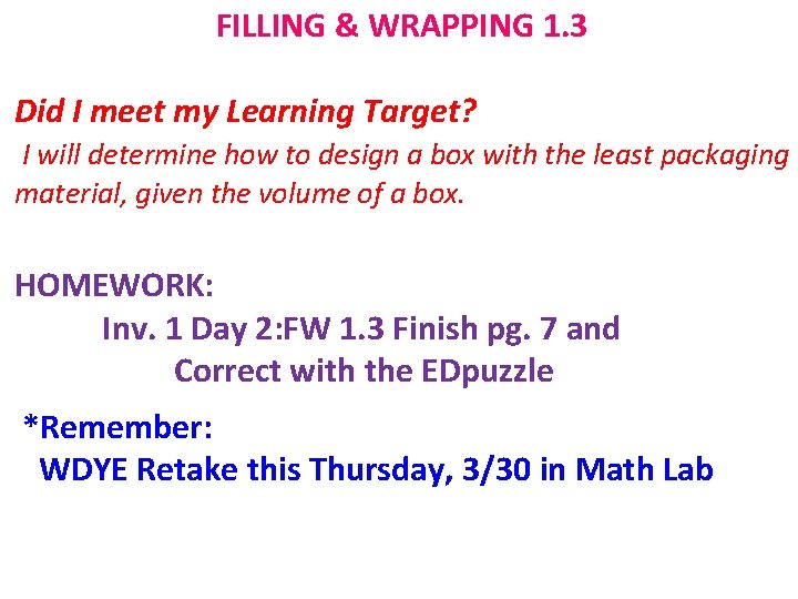 FILLING & WRAPPING 1. 3 Did I meet my Learning Target? I will determine