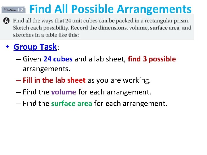 Find All Possible Arrangements • Group Task: – Given 24 cubes and a lab