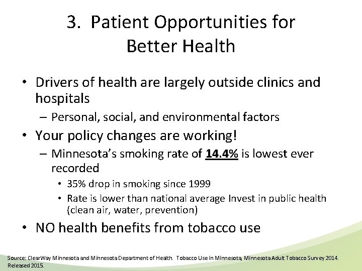 3. Patient Opportunities for Better Health • Drivers of health are largely outside clinics