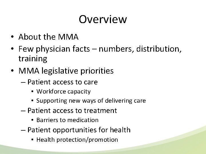 Overview • About the MMA • Few physician facts – numbers, distribution, training •